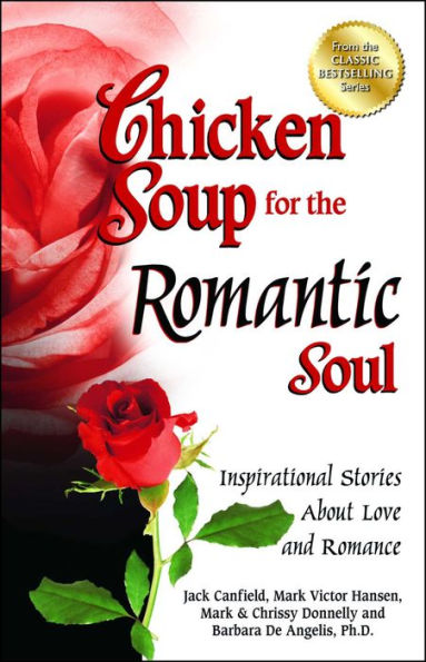 Chicken Soup for the Romantic Soul: Inspirational Stories About Love and Romance