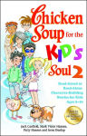 Alternative view 1 of Chicken Soup for the Kid's Soul 2: Read-Aloud or Read-Alone Character-Building Stories for Kids Ages 6-10