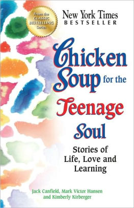 Chicken Soup For The Teenage Soul Stories Of Life Love And Learning By Jack Canfield Mark Victor Hansen Kimberly Kirberger Paperback Barnes Noble