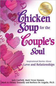 Title: Chicken Soup for the Couple's Soul: Inspirational Stories About Love and Relationships, Author: Jack Canfield