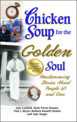 Chicken Soup For The Golden Soul Heartwarming Stories