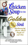 Alternative view 1 of Chicken Soup for the Golden Soul: Heartwarming Stories About People 60 and Over