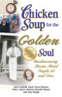 Alternative view 2 of Chicken Soup for the Golden Soul: Heartwarming Stories About People 60 and Over