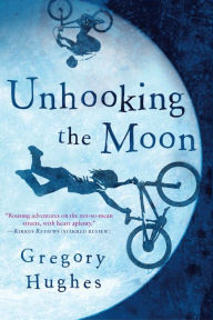 Title: Unhooking the Moon, Author: Gregory Hughes
