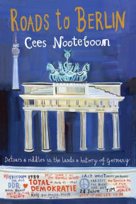 Title: Roads to Berlin, Author: Cees Nooteboom