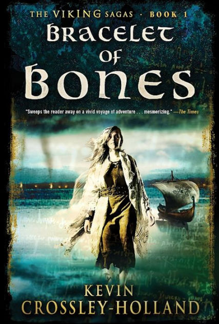 Bracelet of Bones: The Viking Sagas Book 1 by Kevin Crossley-Holland ...