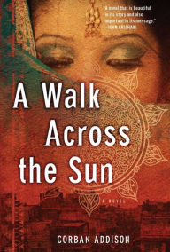 Title: A Walk Across the Sun, Author: Corban Addison