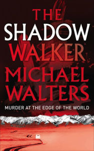 Title: The Shadow Walker, Author: Michael Walters