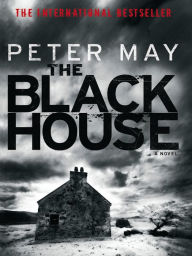 Title: The Blackhouse (Lewis Trilogy #1), Author: Peter May