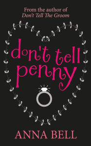 Title: Don't Tell Penny, Author: Anna Bell