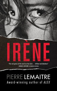 Title: Irene (Commandant Camille Verhoeven Trilogy #1), Author: Pierre Lemaitre