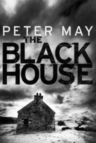 Title: The Blackhouse (Lewis Trilogy #1), Author: Peter May