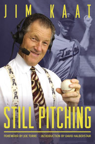 Title: Still Pitching: Musings from the Mound and the Microphone, Author: Jim Kaat