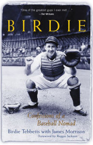 Title: Birdie: Confessions of a Baseball Nomad, Author: Birdie Tebbetts