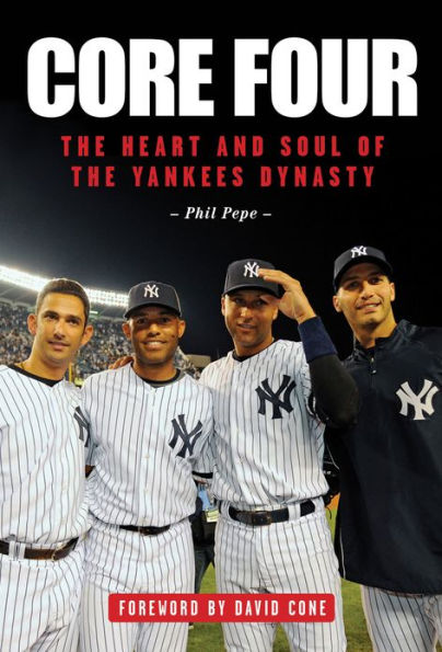 Core Four: The Heart and Soul of the Yankees Dynasty