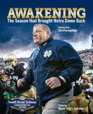 Title: Awakening: The Season That Brought Notre Dame Back, Author: South Bend Tribune