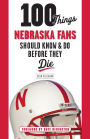 100 Things Nebraska Fans Should Know & Do Before They Die