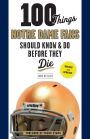 100 Things Notre Dame Fans Should Know & Do Before They Die