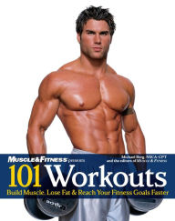 Title: 101 Workouts For Men: Build Muscle, Lose Fat & Reach Your Fitness Goals Faster, Author: Michael Berg