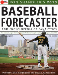 Title: 2013 Baseball Forecaster: And Encyclopedia of Fanalytics, Author: Ron Shandler