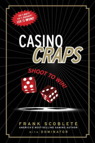 Title: Casino Craps: Shoot to Win!, Author: Frank Scoblete