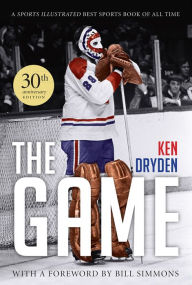 Title: The Game: 30th Anniversary Edition, Author: Ken Dryden