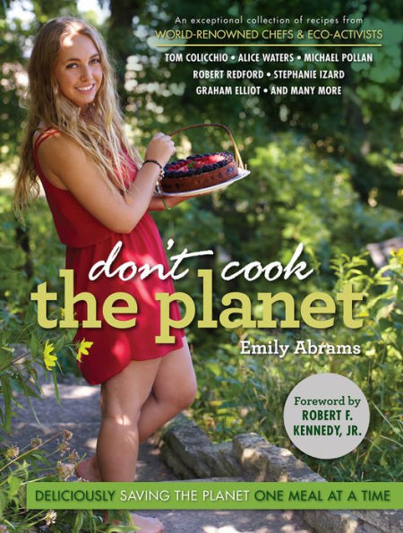 Don't Cook the Planet: Deliciously Saving the Planet One Meal at a Time