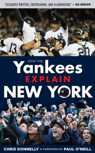 Title: How the Yankees Explain New York, Author: Chris Donnelly