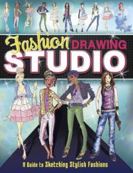 Title: Fashion Drawing Studio: A Guide to Sketching Stylish Fashions, Author: Marissa Bolte