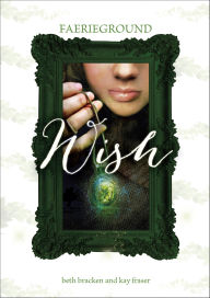 Title: Wish, Author: Beth Bracken