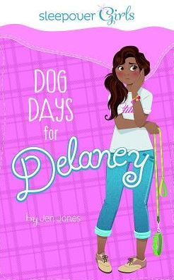 Sleepover Girls: Dog Days for Delaney