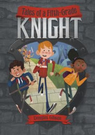 Title: Tales of a Fifth-Grade Knight, Author: Douglas Gibson