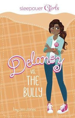 Sleepover Girls: Delaney vs. the Bully