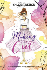 Title: Chloe by Design: Making the Cut, Author: Margaret Gurevich