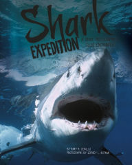 Title: Shark Expedition: A Shark Photographer's Close Encounters, Author: Mary M Cerullo