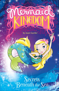 Title: Secrets Beneath the Sea, Author: Janet Gurtler