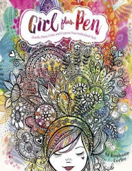 Title: Girl Plus Pen: Doodle, Draw, Color, and Express Your Individual Style, Author: Stephanie Corfee