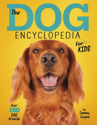 Title: The Dog Encyclopedia for Kids, Author: Tammy Gagne