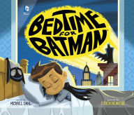 Title: Bedtime for Batman, Author: Michael Dahl