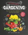 The Ultimate Guide to Gardening: Grow Your Own Indoor, Vegetable, Fairy, and Other Great Gardens