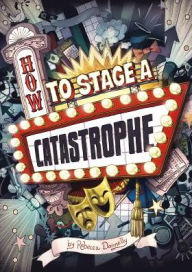 Title: How to Stage a Catastrophe, Author: Rebecca Donnelly