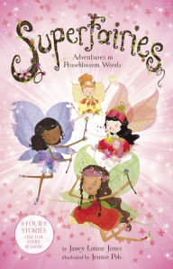 Title: Superfairies: Adventures in Peaseblossom Woods, Author: Janey Louise Jones