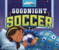 Title: Goodnight Soccer, Author: Michael Dahl