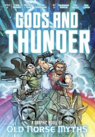 Title: Gods and Thunder: A Graphic Novel of Old Norse Myths, Author: Carl Bowen