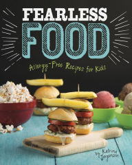 Title: Fearless Food: Allergy-Free Recipes for Kids, Author: Katrina Jorgensen