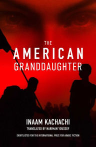 Title: The American Granddaughter, Author: Inaam Kachachi