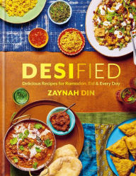 Free books online download read Desified: Delicious Recipes for Ramadan, Eid & Every Day by Zaynah Din English version 9781623711177 