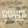 Palestine Mapped: From the River to the Sea in Early Geographic Thought