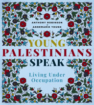 Title: Young Palestinians Speak: Living Under Occupation, Author: Annemarie Young