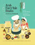 Alternative view 1 of Arab Fairy Tale Feasts: A Literary Cookbook